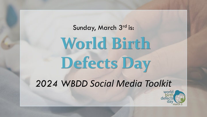 Raise Awareness for World Birth Defects Day 2024 with WBDD Toolkit