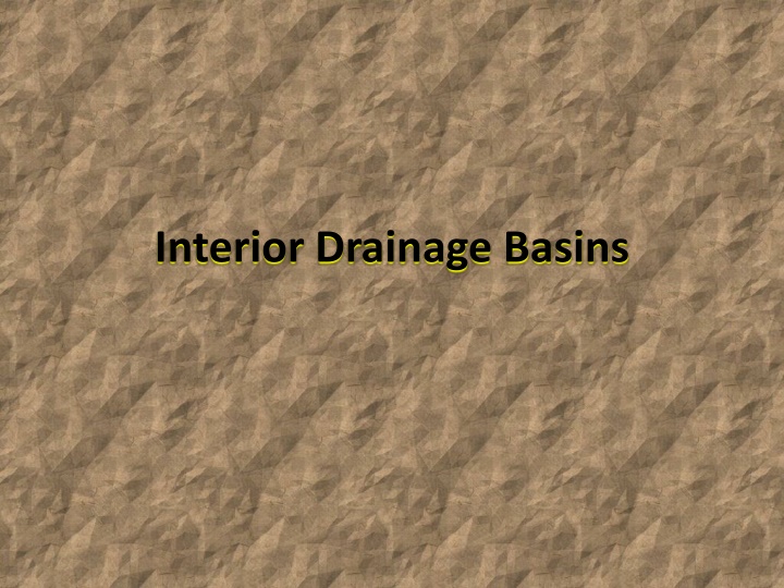 Interior Drainage Basins: Endorheic Systems and Dry Lakebeds