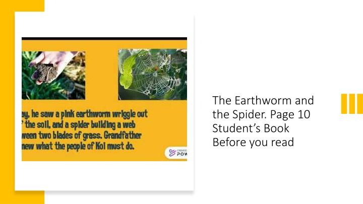 Interactive Storytelling: The Earthworm and the Spider