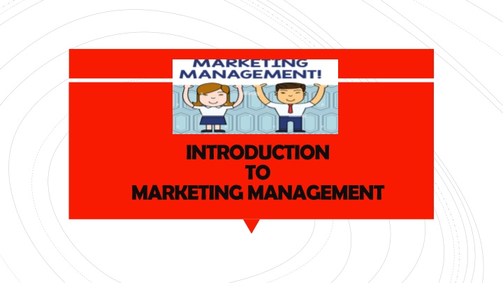 Marketing Management: Concepts and Evolution