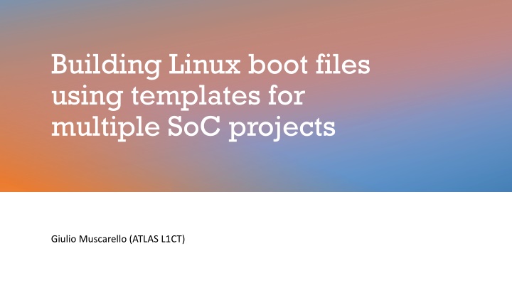 Building Linux Boot Files with Templates for Multiple SoC Projects