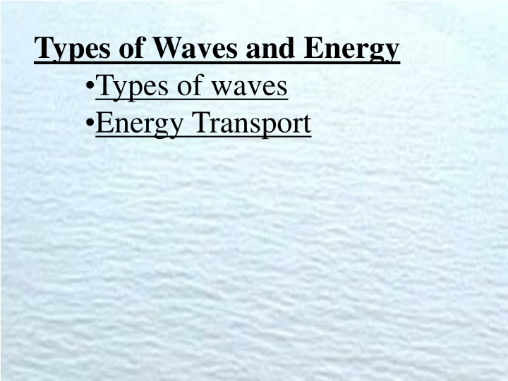 Types of Waves and Energy Transport