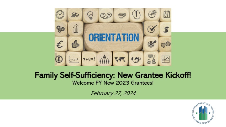Family Self-Sufficiency Program Overview & FY 2023 New Grantee Kickoff