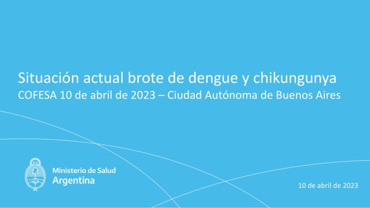 Current Situation of Dengue and Chikungunya Outbreak in Buenos Aires, April 10, 2023