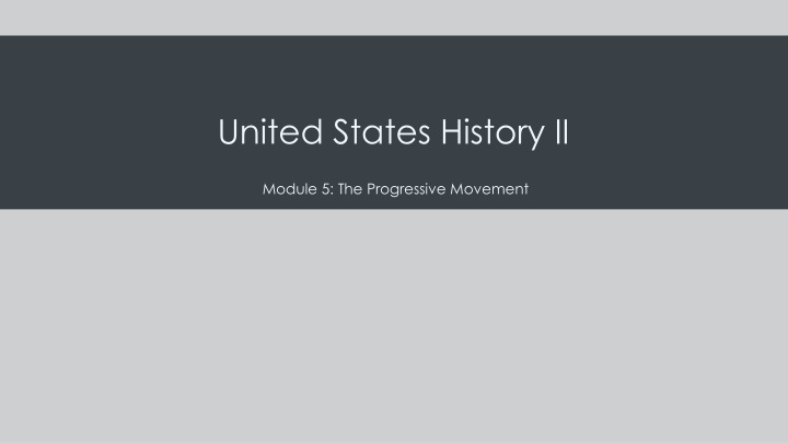 The Progressive Movement in United States History II