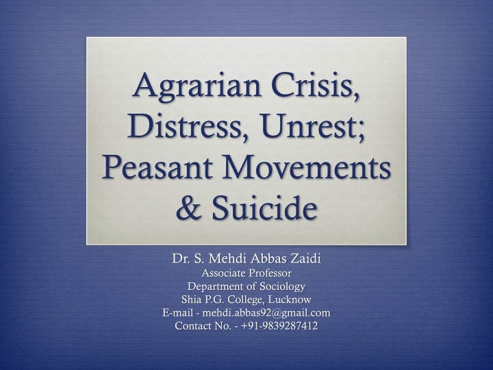 Agrarian Crisis, Distress, Unrest; Peasant Movements & Suicide