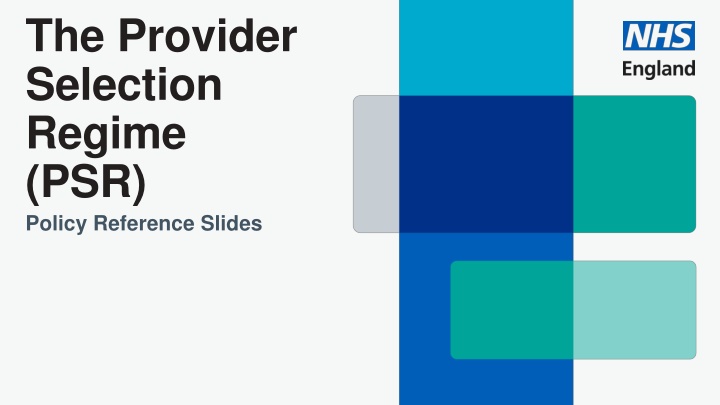 Provider Selection Regime (PSR) Policy Reference Slides