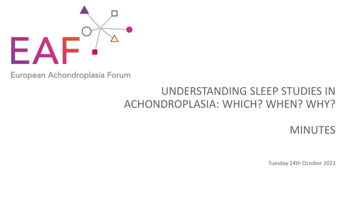 Understanding Sleep Studies in Achondroplasia: Which? When? Why? Minutes