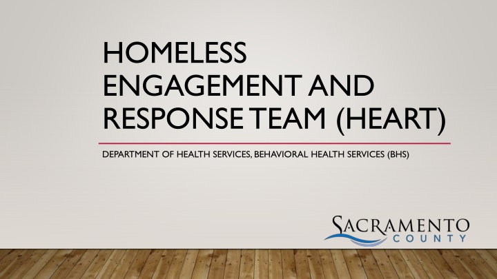 Sacramento County Behavioral Health Services - Homeless Engagement and Response Team (HEART)