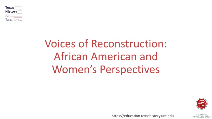 Voices of Reconstruction: Perspectives of African American and Women in Texas