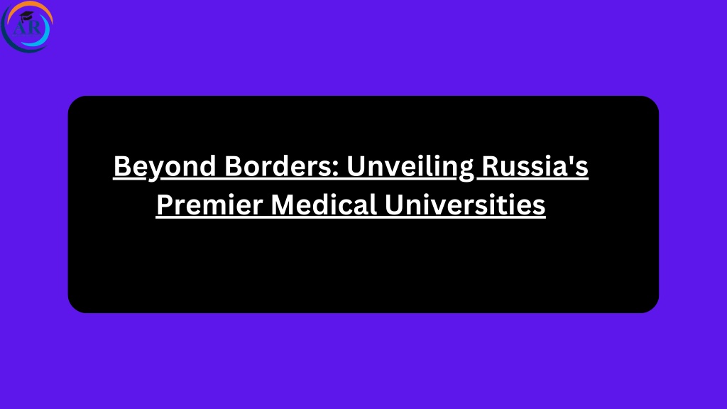 beyond borders unveiling russia s premier medical l.w