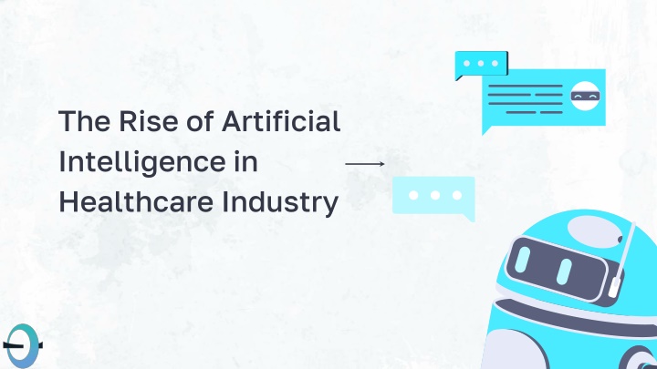 The Rise of Artificial Intelligence in Healthcare Industry