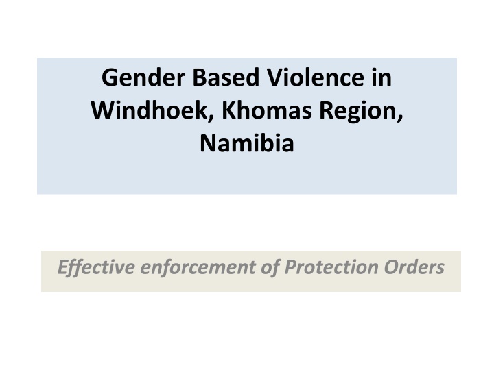 Addressing Gender-Based Violence in Windhoek, Namibia: Enhancing Protection Order Enforcement