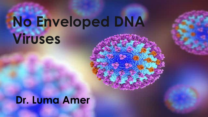 No Enveloped DNA Viruses: Papillomaviruses and Polyomaviruses