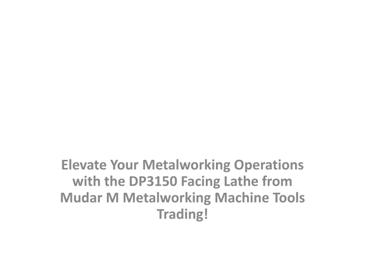Elevate Your Metalworking Operations with the DP3150 Facing Lathe from Mudar M M