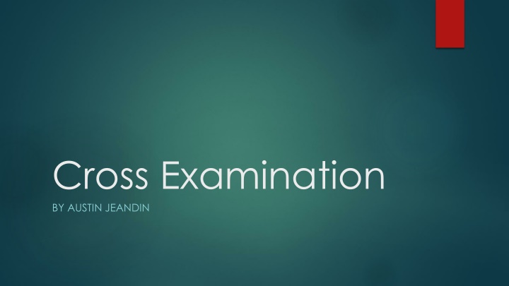 Mastering Cross-Examination: Techniques and Strategies