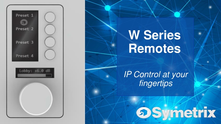 Control Your W.Series Remotes IP Easily with Touch Controls