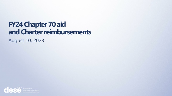 FY24 Chapter 70 Aid and Charter Reimbursements Overview