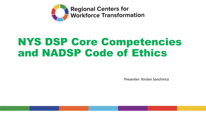 NYS DSP Core Competencies and NADSP Code of Ethics