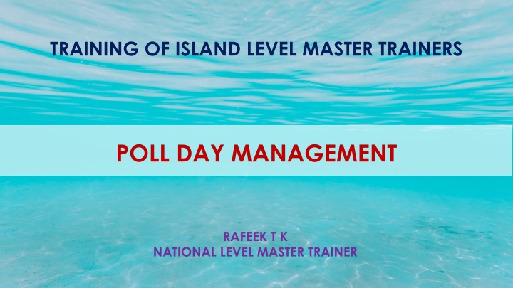 Training and Arrangements for Polling Day Management at Island Level