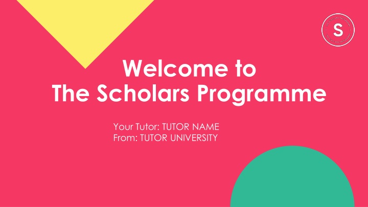 Welcome to The Scholars Programme Orientation
