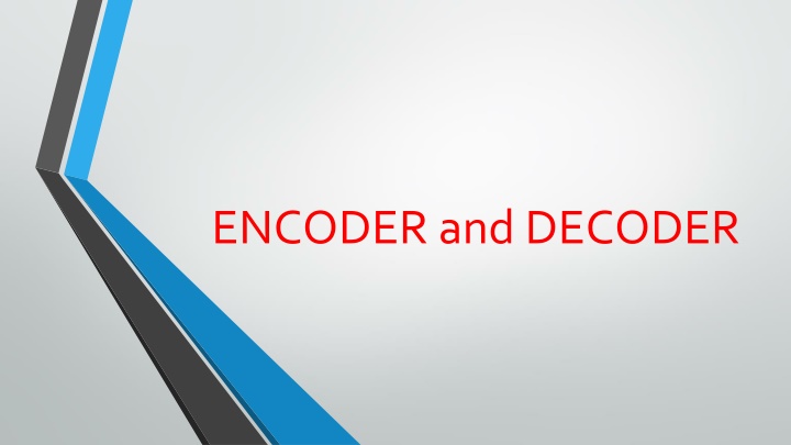 Encoder and Decoder in Combinational Logic Circuits