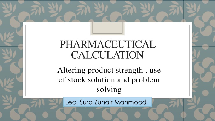 Pharmaceutical Calculations: Altering Product Strength and Solutions
