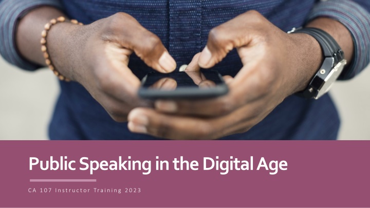 Enhancing Public Speaking Skills in the Digital Age: CA 107 Instructor Training 2023
