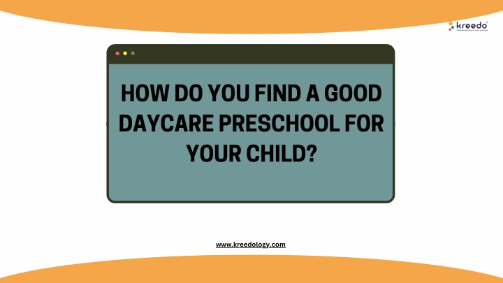 how do you find a good daycare preschool for your n.w