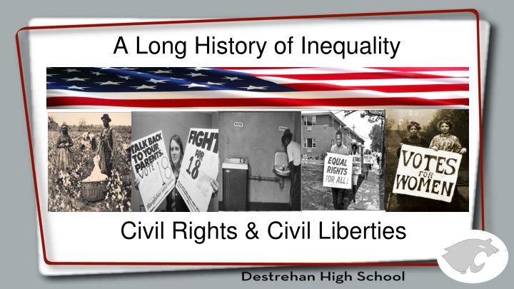 A Long History of Inequality. Civil Rights & Civil Liberties.
