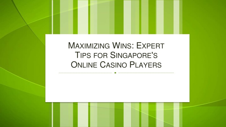 Maximizing Wins Expert Tips for Singapore's Online Casino Players