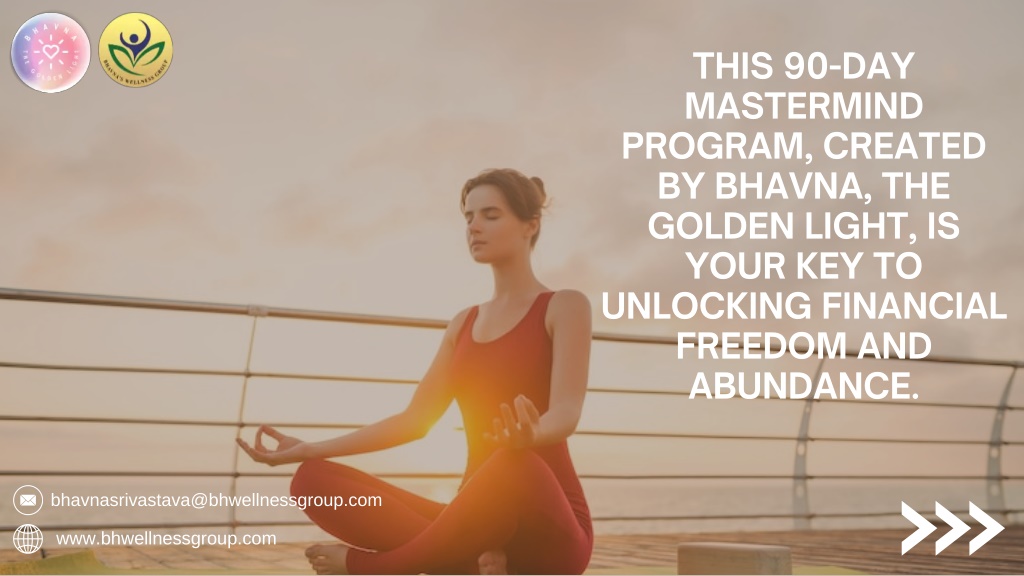 this 90 day mastermind program created by bhavna l.w