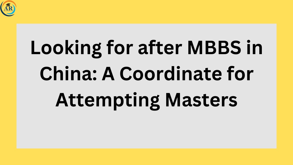 looking for after mbbs in china a coordinate l.w