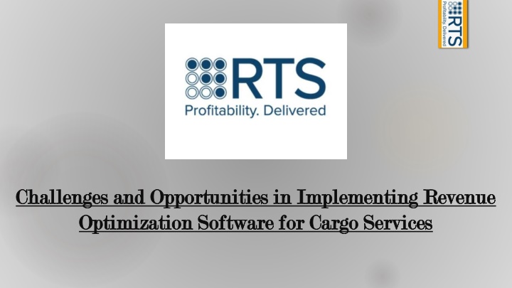Challenges and Opportunities in Implementing Revenue Optimization Software for Cargo Services