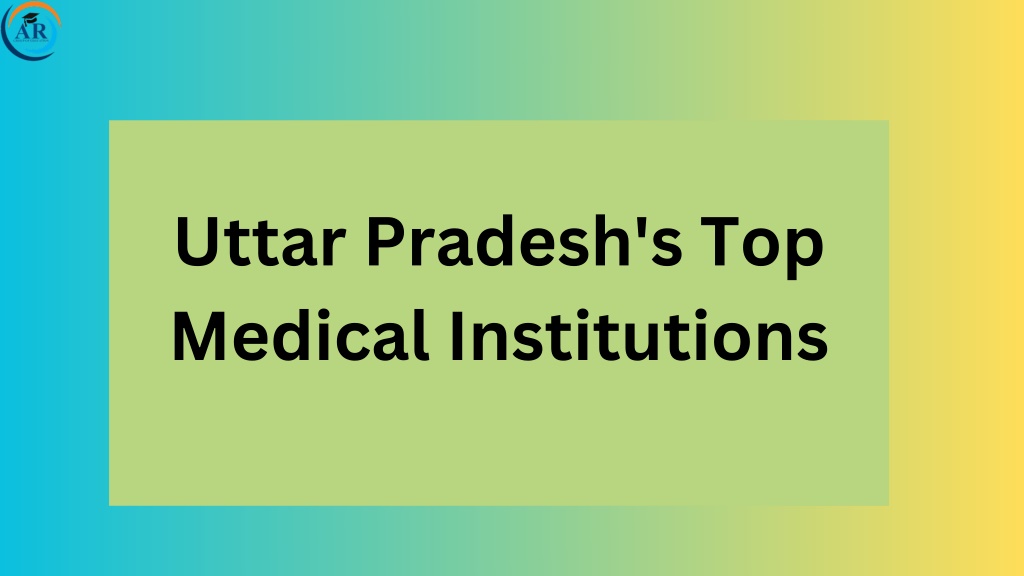 uttar pradesh s top medical institutions l.w