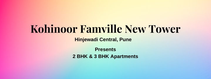 kohinoor famville new tower hinjewadi central pune n.w