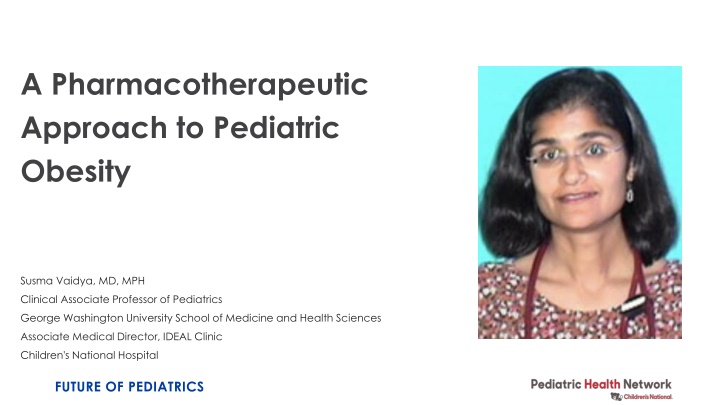 A Pharmacotherapeutic Approach to Pediatric Obesity