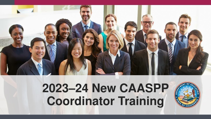 2023 – 24 New CAASPP Coordinator Training