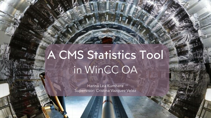 A CMS Statistics Tool in WinCC OA by Hanna Lea Kumhera