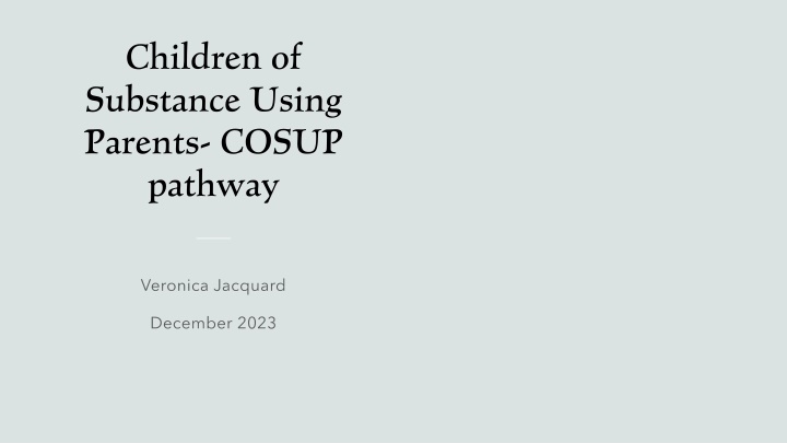 Supporting Children of Substance-Using Parents (COSUP) Pathway