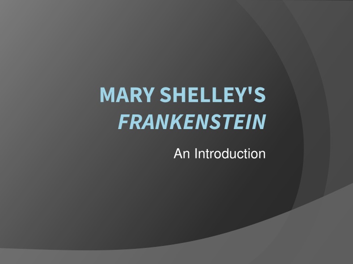 Mary Shelley's Frankenstein: An Intriguing Introduction