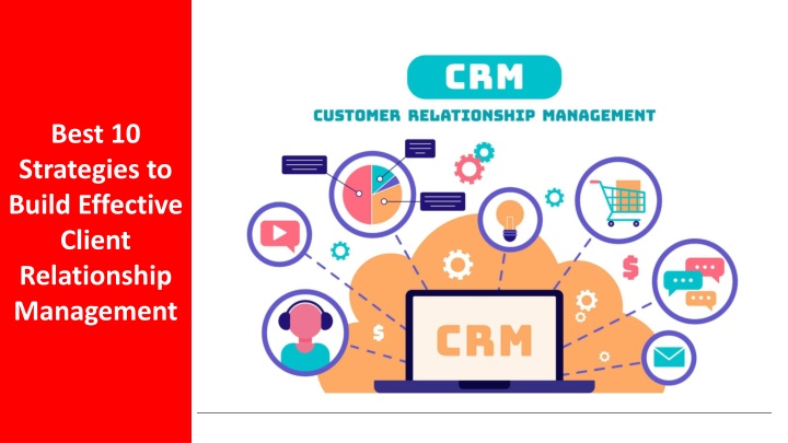 Best 10 Strategies to Build Effective Client Relationship Management