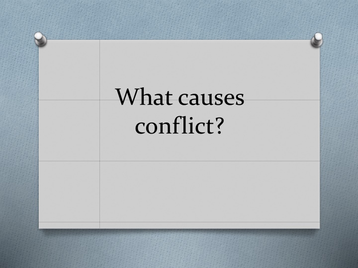 What causes conflict?