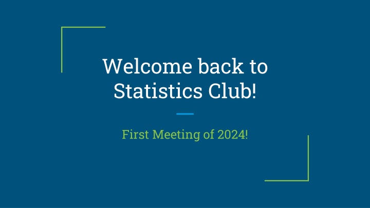 Welcome to the 2024 Statistics Club Meeting!