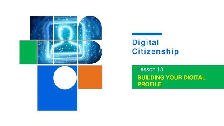 Enhancing Your Digital Profile - Building a Positive Online Presence