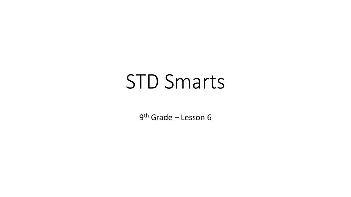STD Smarts 9th Grade Lesson: Risky Behaviors and STD Testing