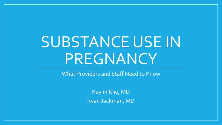 Substance Use in Pregnancy: Important Considerations for Healthcare Providers