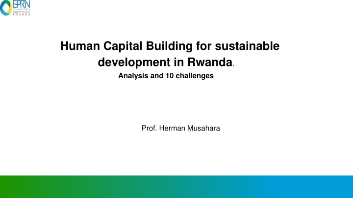 Human Capital Building for Sustainable Development in Rwanda: Analysis and 10 Challenges by Prof. Herman Musahara