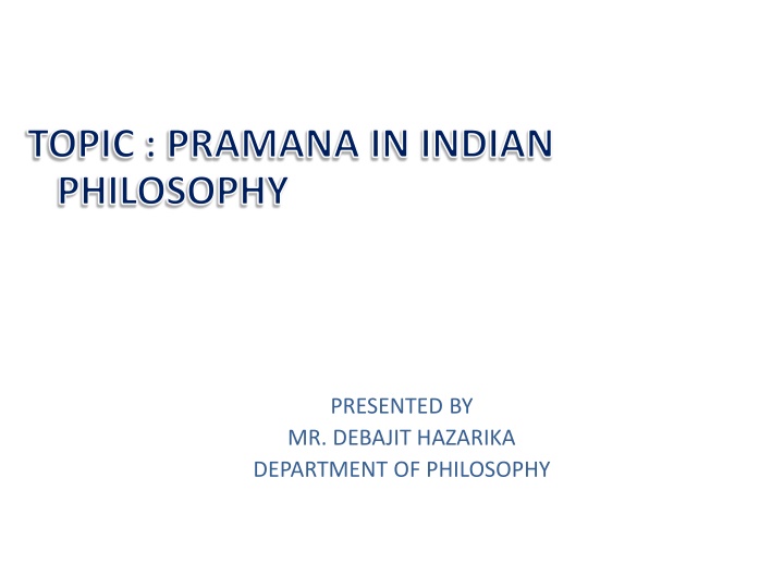 Pramana in Indian Philosophy by Mr. Debajit Hazarika