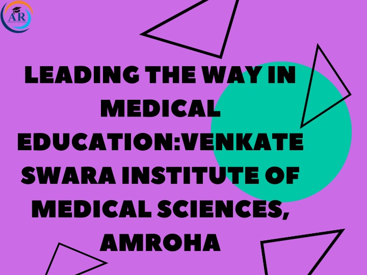 leading the way in medical education venkate n.w